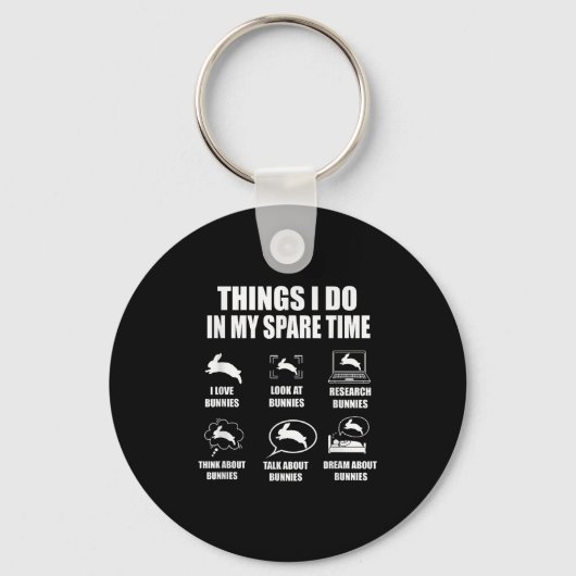 Things I Do In My Spare Time Bunnies Rabbit  Sleutelhanger (Voorkant)