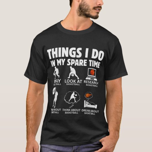 Things I do In My Spare TIme funny Basketball love T-shirt (Voorkant)