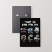 Things I Do in My Spare Time Funny Car Guy Car Button (Voorkant / Achterkant)