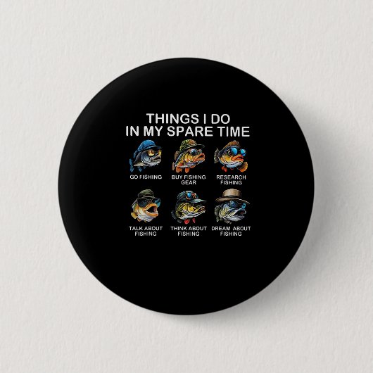 Things I Do In My Spare Time Funny Fishing  Ronde Button 5,7 Cm (Voorkant)