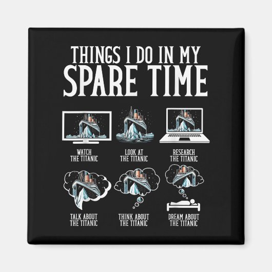 Things I Do In My Spare Time Funny Titanic  Magneet (Voorkant)