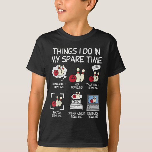 Things I Do Spare Time Bowling Funny Bowler Men Wo T-shirt (Voorkant)