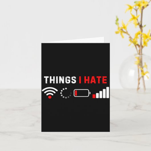 Things I Hate Shirt Funny Computer Geek Gamer Humo Kaart (Gele Bloem)