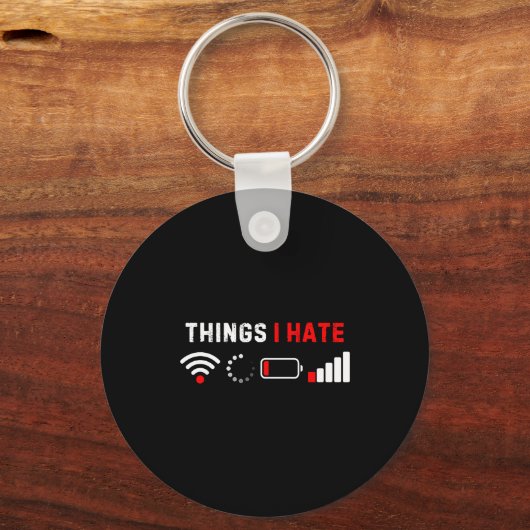 Things I Hate Shirt Funny Computer Geek Gamer Humo Sleutelhanger (Voorkant)