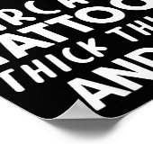 Things I Have Going For Me Sarcasm Tattoos Thick T Poster (Hoek)