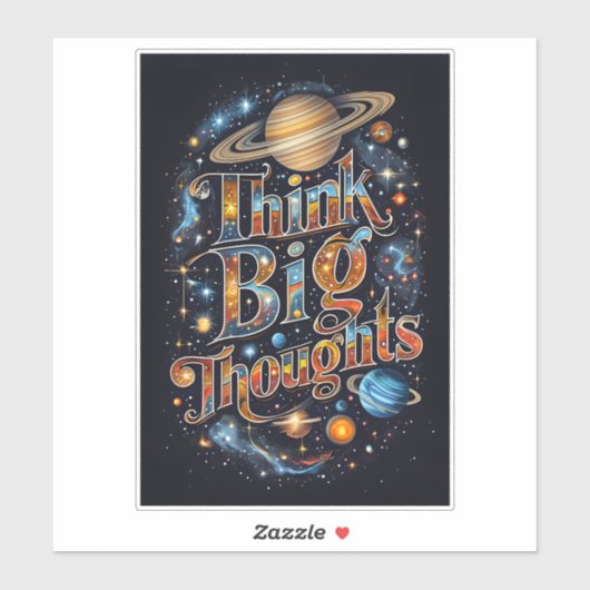 Think Big Thoughts – Colour Burst Sticker (Vel)