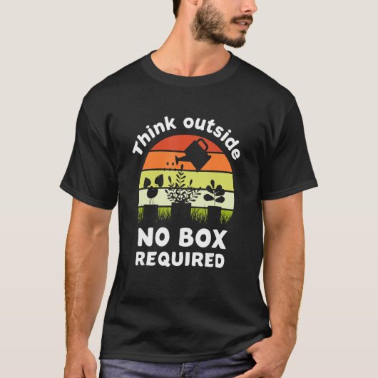 Think outside no box required  garden t-shirt (Voorkant)