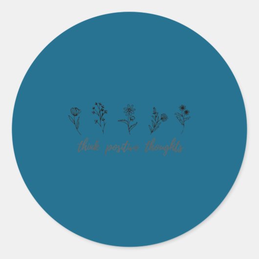 Think Sitive Thoughts, Sitivity Wildflower Motivat Ronde Sticker (Voorkant)