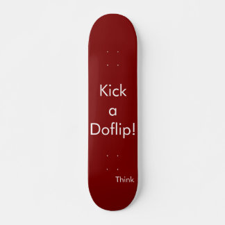 Think Skateboard deck "Kick a Doflip"