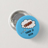 Thinkin' of Bacon Funny Button (Voorkant /achterkant)