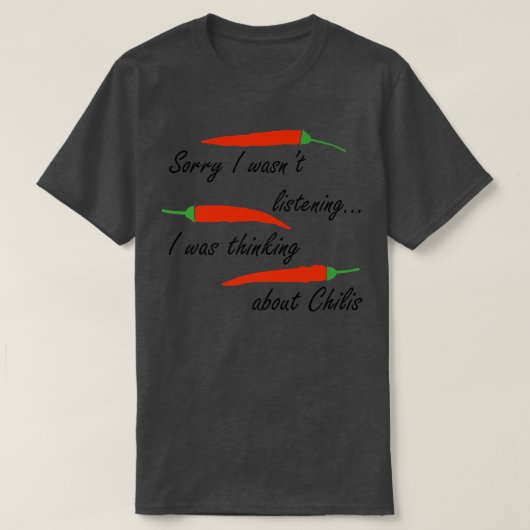 Thinking About Chilis Pepper Spicy Food T-shirt (Design voorkant)
