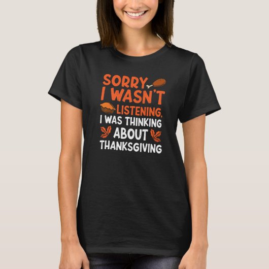 Thinking About Thanksgiving Thanks Giving  Thanksg T-shirt (Voorkant)