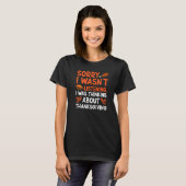 Thinking About Thanksgiving Thanks Giving  Thanksg T-shirt (Voorkant volledig)