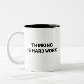 Thinking Is Hard Work™ Beverage Mug Tweekleurige Koffiemok (Links)