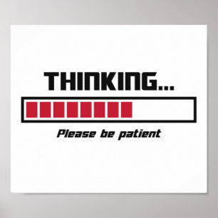 Thinking Loading Bar Please Be Patient Poster