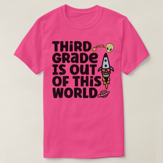 Third Grade Is Out Of This World  T-shirt (Design voorkant)