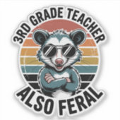 Third Grade Teacher Also Feral Opossum Sticker (Voorkant)