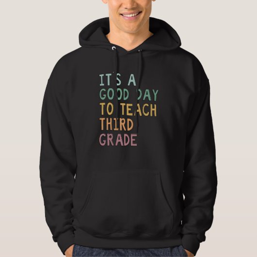 Third Grade Teacher It's A Good Day To Teach Back  Hoodie (Voorkant)