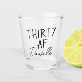 Thirty AF Gepersonaliseerde Grappige 30ste Verjaar Shot Glas