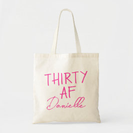 Thirty AF Gepersonaliseerde Grappige 30ste Verjaar Tote Bag