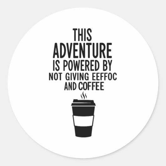 This Adventure Is Wered By Not Giving Eeefoc  Ronde Sticker (Voorkant)