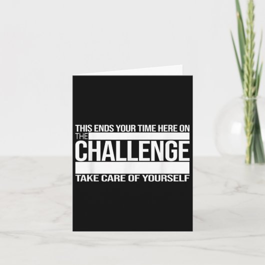 This Ends Your Time Here On The Challenge Take Car Kaart (Voorkant)