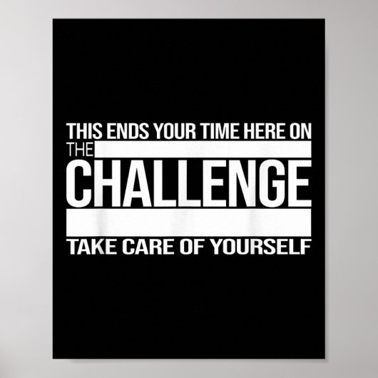 This Ends Your Time Here On The Challenge Take Car Poster (Voorkant)