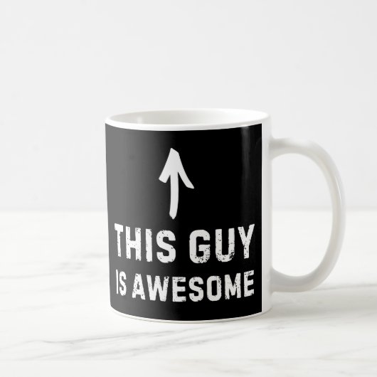 This Guy Is Awesome Mug - Funny Positive Coffee  (Droite)