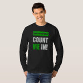 This is a Bad Idea Count Me In   T-shirt (Voorkant volledig)