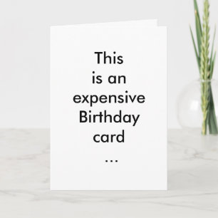 This is an expensive Birthday card ... Kaart