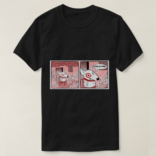 This Is Fine Bullseye Comic Strip   T-shirt (Design voorkant)