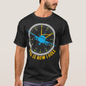 This Is How I Roll Airplane Pilot Aviation T-shirt (Voorkant)