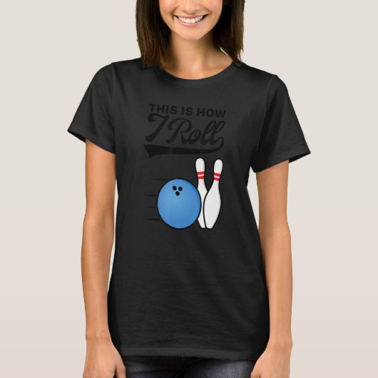This Is How I Roll Bowling Ball  Strike Team Bowle T-shirt (Voorkant)