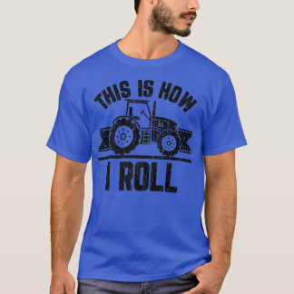 This Is How I Roll Farmer Funny Farming Farm Tract T-shirt