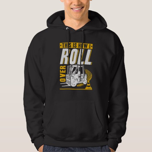 This is how I roll over Forklift Operator Warehous Hoodie (Voorkant)