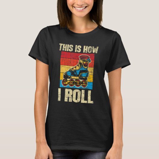 This Is How I Roll Rollerblades Skater Inline Ska T-shirt (Voorkant)
