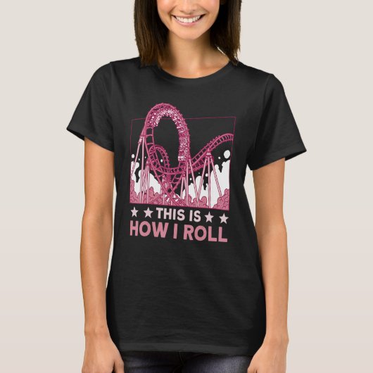 This is how I roll Rollercoaster 2 T-shirt (Voorkant)
