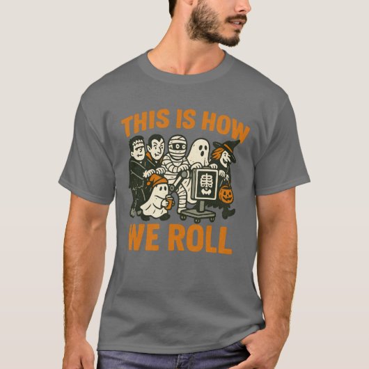 This Is How We Roll T-shirt (Voorkant)