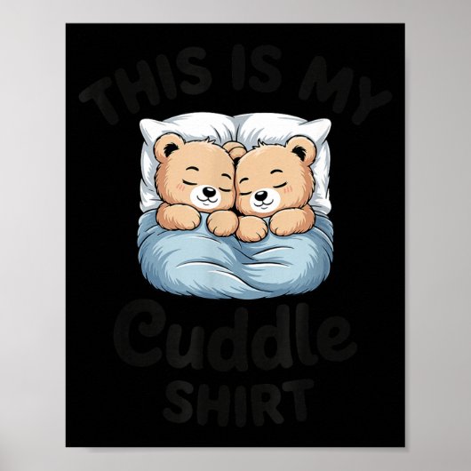 This Is My Cuddle Shirt Cute Teddy Bear Couple  Poster (Voorkant)