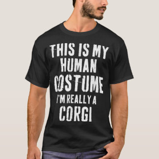 This is my human costume Corgi Gift  T-shirt