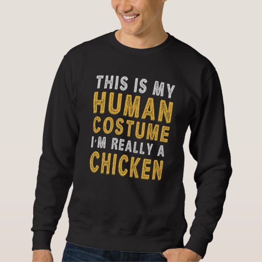 This Is My Human Costume I'm Really a Chicken Prem Trui (Voorkant)