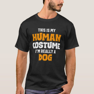 This Is My Human Costume I'm Really A Dog Hallowee T-shirt