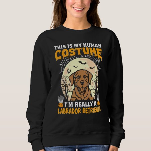 This is My Human Costume I'm Really a Labrador Ret Trui (Voorkant)