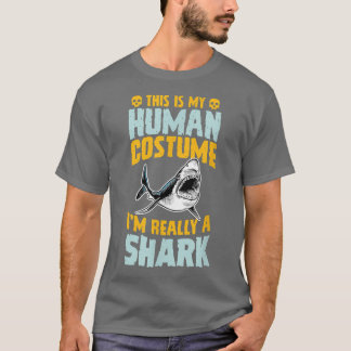 This Is My Human Costume I'm Really A Shark Hallow T-shirt