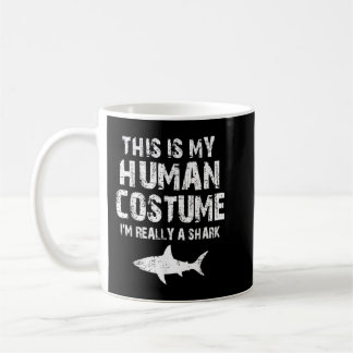 This Is My Human Costume I'm Really A Shark Koffiemok
