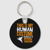This Is My Human Costume Mythical Creature - Hallo Sleutelhanger (Voorkant)