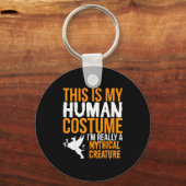 This Is My Human Costume Mythical Creature - Hallo Sleutelhanger (Voorkant)