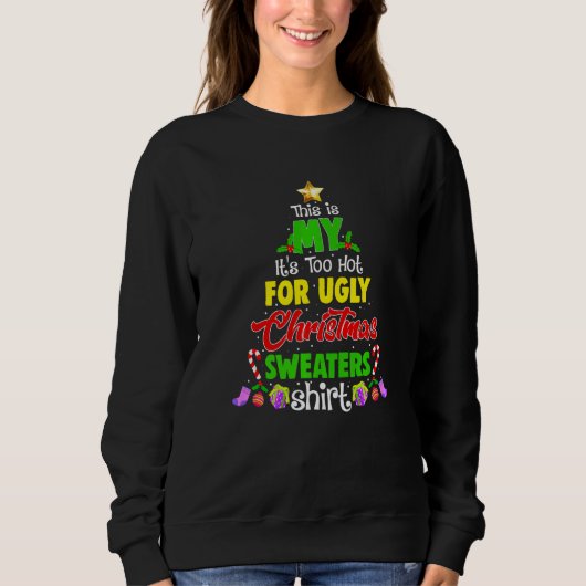 This Is My It's Too Hot For Ugly Christmas Sweater (Voorkant)