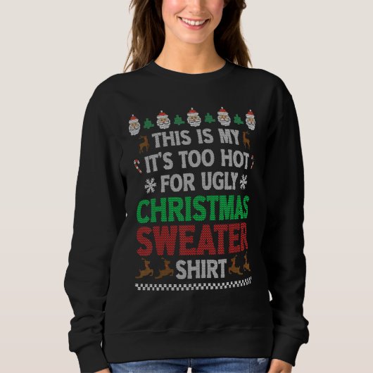 This Is My It's Too Hot For Ugly Christmas Sweater (Voorkant)