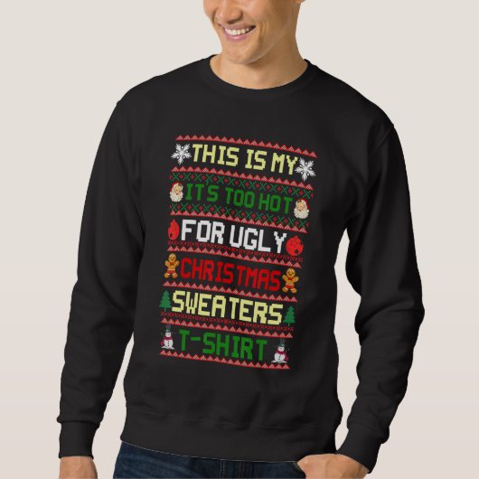 This Is My It's Too Hot For Ugly Christmas Sweater (Voorkant)
